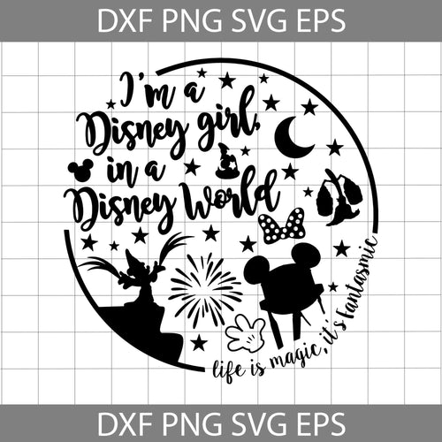 I'm A disney girl in a disney world svg, Disney Travel Svg, disney svg, cricut file, clipart, svg, png, eps, dxf