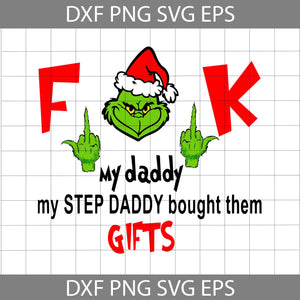 Fuck My Daddy My Step Daddy Bought Them Gifts Svg, Christmas Svg, Gift Svg, Cricut File, Clipart, Svg, Png, Eps, Dxf