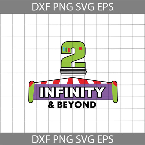 2 Infinity & Beyond SVG, TOY Space Man Svg, Birthday Svg, cricut file, clipart, svg, png, eps, dxf