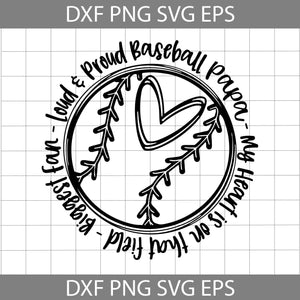 Loud And Proud Baseball Papa Svg, My Heart Is On That Field Biggest Fan Svg, Baseball Papa Svg, Baseball Svg, Father's day svg, Cricut file, clipart, svg, png, eps, dxf