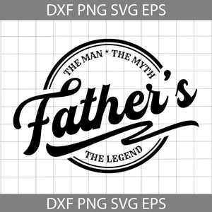 The Man The Myth The Legend Svg, Father's Day Svg, Cricut File, Clipart, Svg, Png, Eps, Dxf