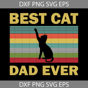 Best Cat Dad Ever Svg, Father's Day Svg, Cricut File, Clipart, Svg, Png, Eps, Dxf