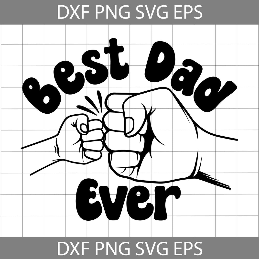 Best dad ever fist bump svg, Fist Bump Svg, Father and Son Svg, Daddy and Son Svg, Happy Father’s Day Svg, Father's day Svg, Cricut File, Clipart, Svg, Png, Eps, Dxf