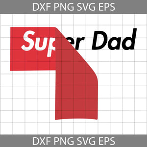 Super Dad SVG, Dad Is Hero, Father's Day Svg, Cricut File, Clipart, Svg, Png, Eps, Dxf