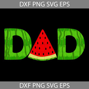 Watermelon Dad SVG, Summer Fruit Dad SVG, Dad SVG, Father SVG, Watermelon Svg, Father's Day Svg, Cricut File, Clipart, Svg, Png, Eps, Dxf