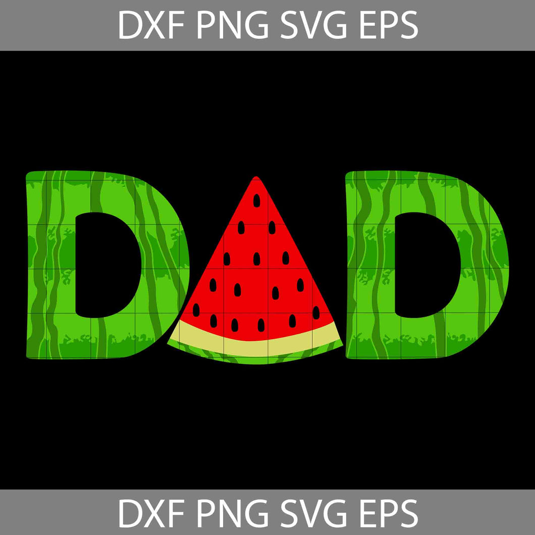 Watermelon Dad SVG, Summer Fruit Dad SVG, Dad SVG, Father SVG, Watermelon Svg, Father's Day Svg, Cricut File, Clipart, Svg, Png, Eps, Dxf