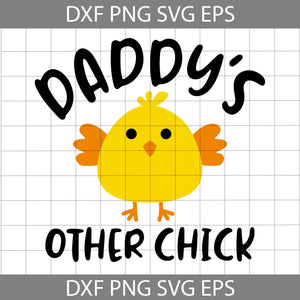 Daddy’s other chick SVG, Daddy SVG, Father day Svg, Father's Day Svg, Cricut File, Clipart, Svg, Png, Eps, Dxf