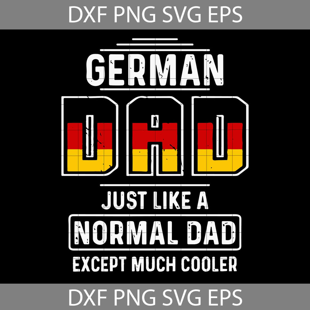 German dad like normal dad Svg, Father's Day Svg, Cricut File, Clipart, Svg, Png, Eps, Dxf