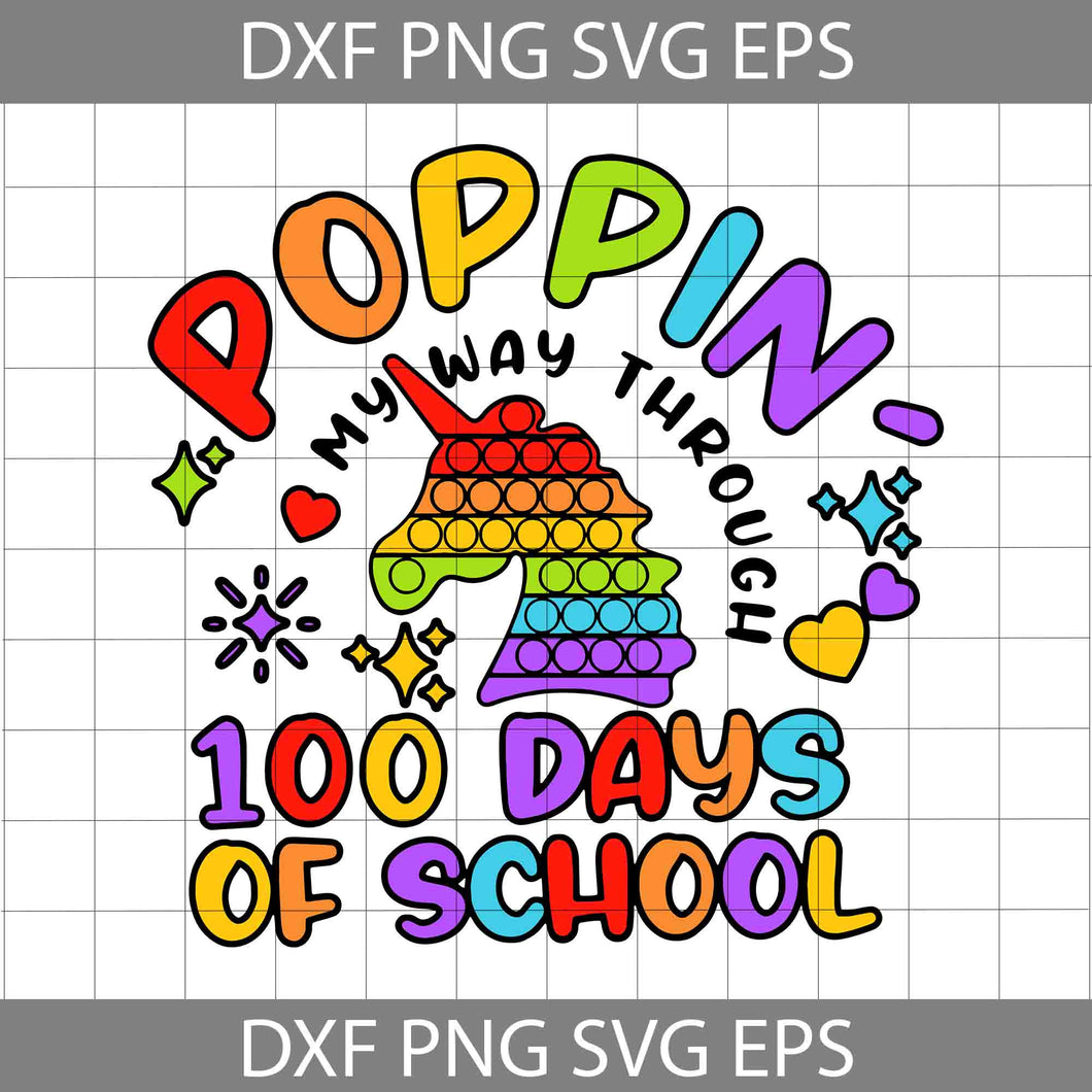 Poppin’ My Way Through 100 Days Of School Svg, Poppin 100 Days Svg, Back To School Svg, Cricut File, Clipart, Svg, Png, Eps, Dxf