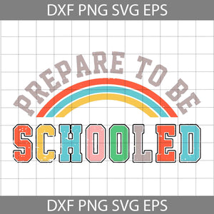 Prepare To Be Schooled Svg, Back To School Svg, Cricut File, Clipart, Svg, Png, Eps, Dxf