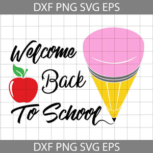 Welcome Back To School Svg, Pencil Svg, Apple Svg, Back To School Svg, Cricut File, Clipart, Svg, Png, Eps, Dxf