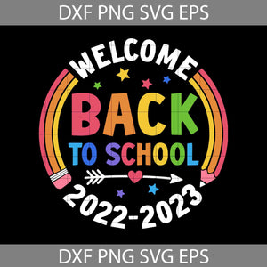 Welcome Back to School SVG, First Day of School SVG, 1st Day of School SVG, Teacher Or Student Svg, Back To School Svg, Cricut File, Clipart, Svg, Png, Eps, Dxf