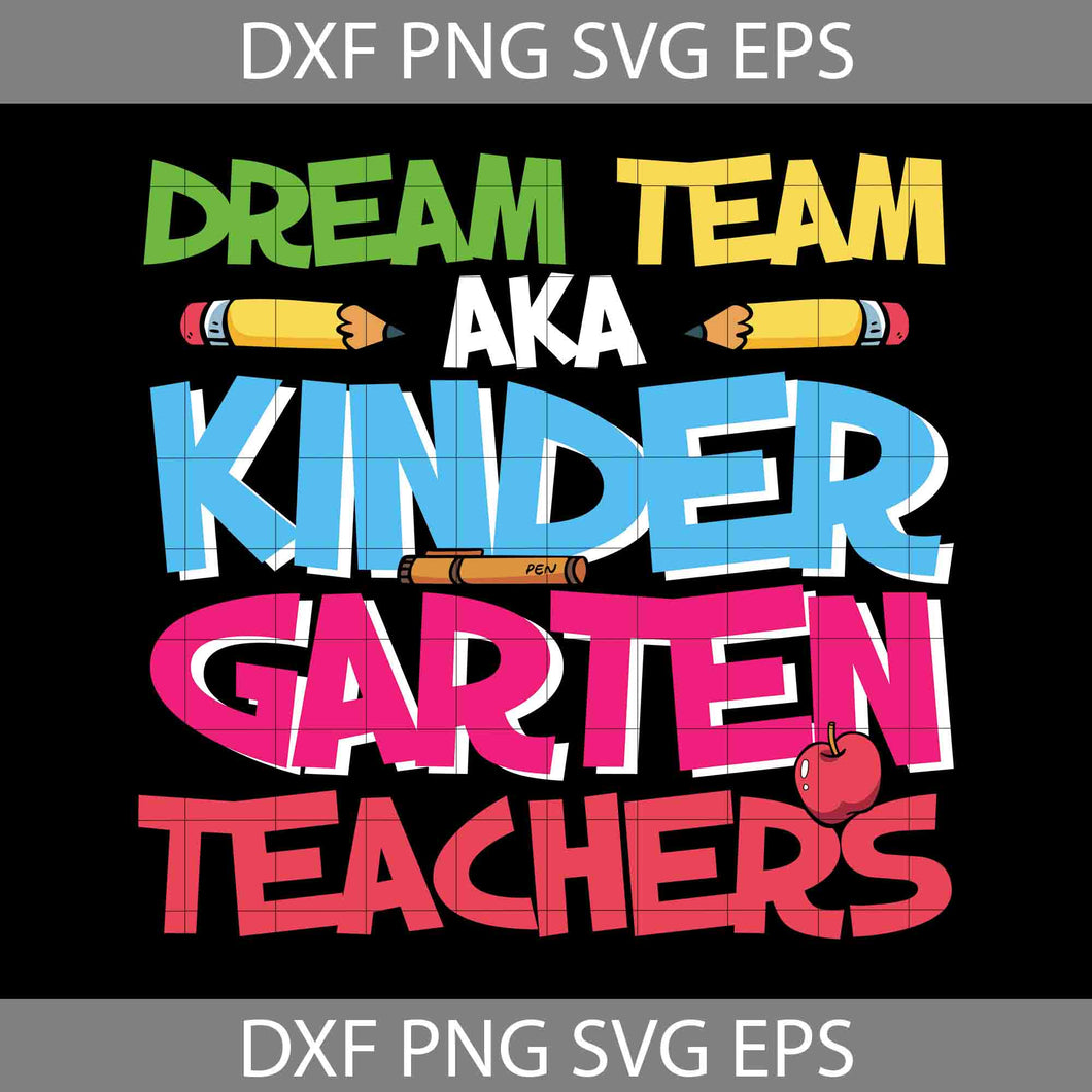 Dream Tem Aka Kindergarten Teacher Svg, Back To School Svg, Cricut File, Clipart, Svg, Png, Eps, Dxf