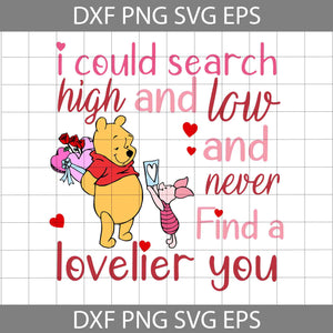 I Could Search High and Love and Never Find a Lovelier You Svg, Bear Svg, Cartoon Svg, Valentine's Day Svg, Cricut File, Clipart, Svg, Png, Eps, Dxf