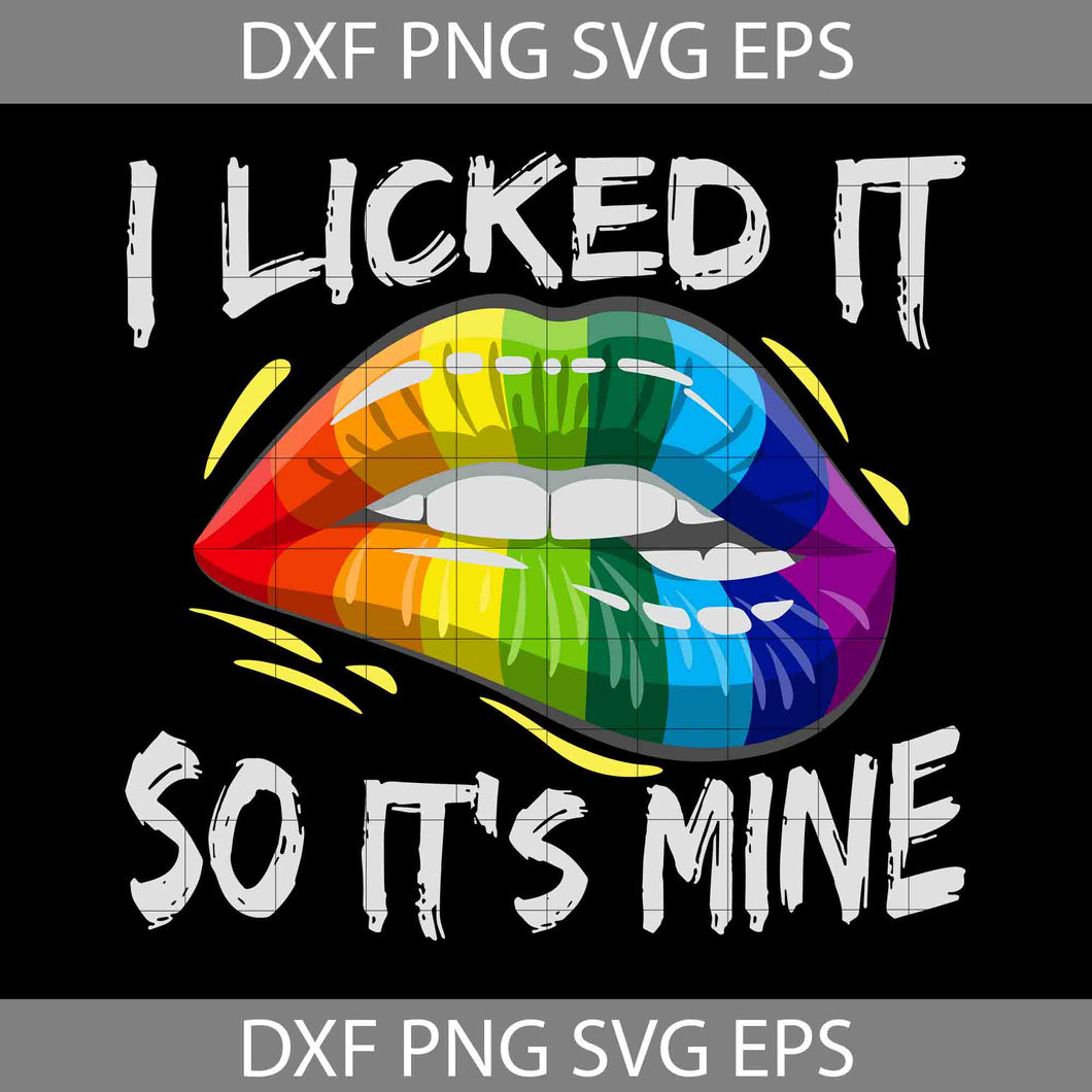 I Licked It So Its Mine SVG, LGBT Pride SVG, Be Kind Svg, Cricut File, Clipart, Svg, Png, Eps, Dxf