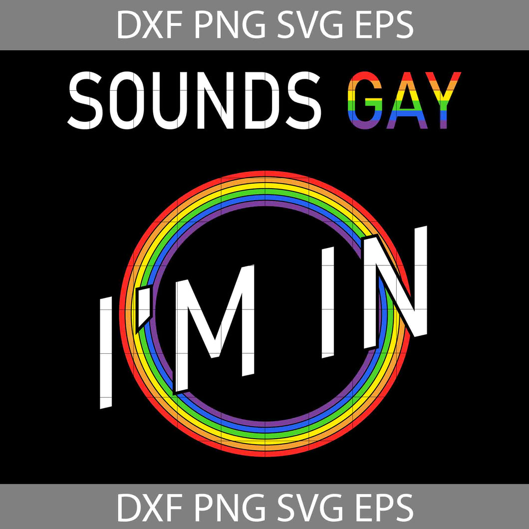 Pride Sounds Gay I’m In SVG, LGBT Pride SVG, Be Kind Svg, Cricut File, Clipart, Svg, Png, Eps, Dxf