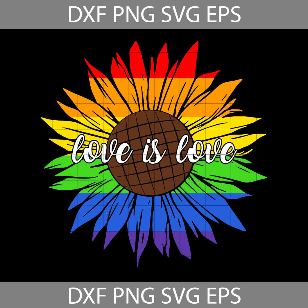 Rainbow Sunflower Love Is Love SVG, LGBT Pride SVG, Be Kind Svg, Cricut File, Clipart, Svg, Png, Eps, Dxf