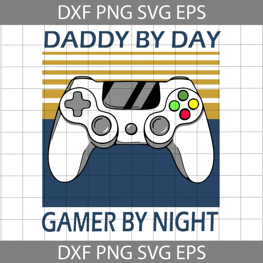 Daddy By Day Gamer By Night Svg, Father's Day Svg, Cricut File, Clipart, Svg, Png, Eps, Dxf