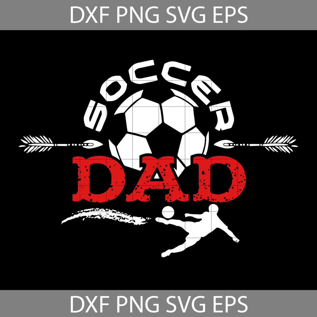 Soccer Dad Svg, Football Svg, Dad Svg, Soccer Svg, Father's Day Svg, Cricut File, Clipart, Svg, Png, Eps, Dxf