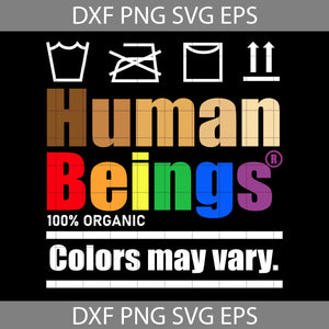 LGBT Human Beings 100% Organic Colors May Vary Svg, LGBT Svg, Cricut File, Clipart, Svg, Png, Eps, Dxf