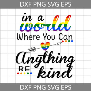 Be kind LGBT Pride LGBT Svg, LGBT Svg, Cricut File, Clipart, Svg, Png, Eps, Dxf