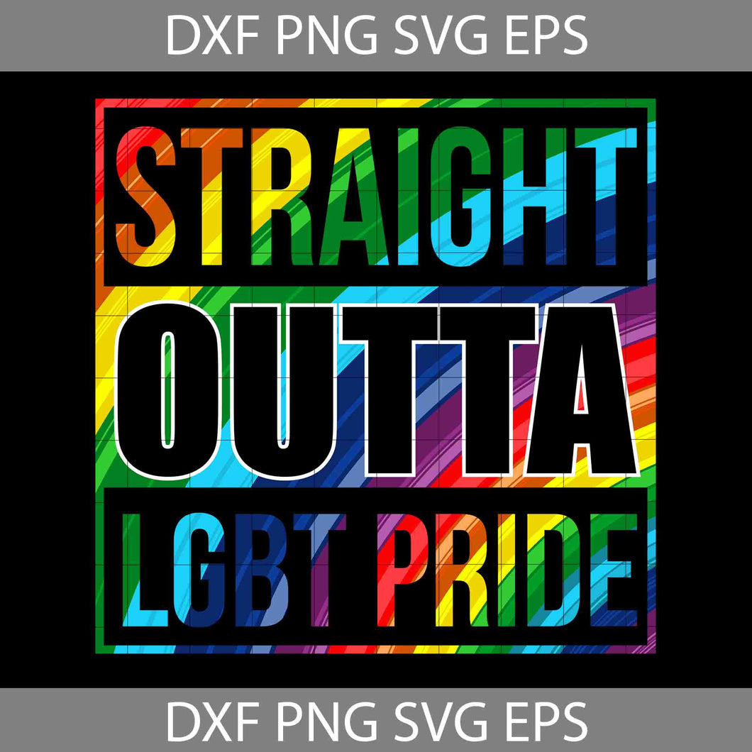 Straight outta lgbt pride LGBT Svg, LGBT Svg, Cricut File, Clipart, Svg, Png, Eps, Dxf