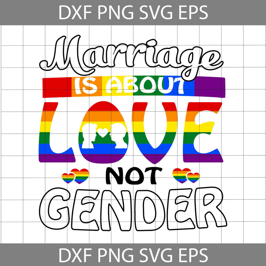 Marriage is about love not gender LGBT pride LGBT Svg, LGBT Svg, Cricut File, Clipart, Svg, Png, Eps, Dxf