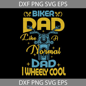 Biker Dad Like A Normal Dad Svg, Father's Day Svg, Cricut File, Clipart, Svg, Png, Eps, Dxf