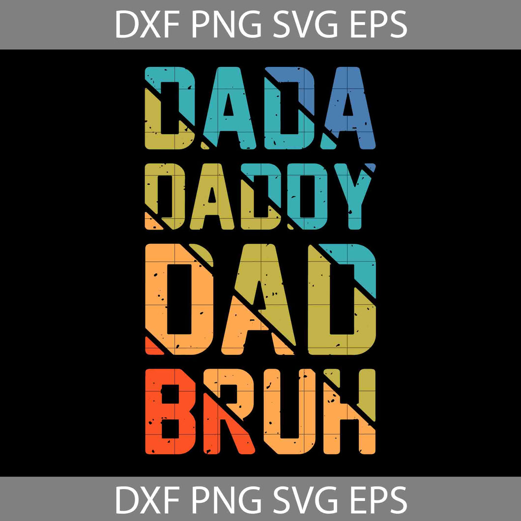 Dada Daddy Dad Bruh Svg, Father's Day Svg, Cricut File, Clipart, Svg, Png, Eps, Dxf