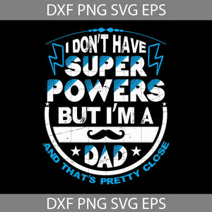 Super Power Dad Svg, Father's Day Svg, Cricut File, Clipart, Svg, Png, Eps, Dxf