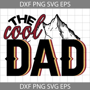 The Cool Dad Svg, Father's Day Svg, Cricut File, Clipart, Svg, Png, Eps, Dxf