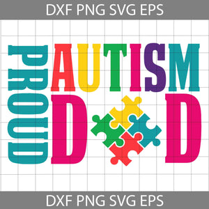 Proud Autism Dad Svg, Autism Support Svg, Father's Day Svg, Cricut File, Clipart, Svg, Png, Eps, Dxf