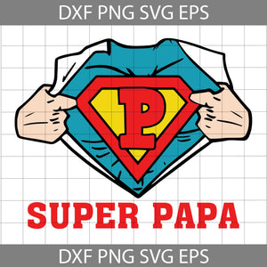 Super Papa Svg, Super Hero Svg, Father's Day Svg, Cricut File, Clipart, Svg, Png, Eps, Dxf
