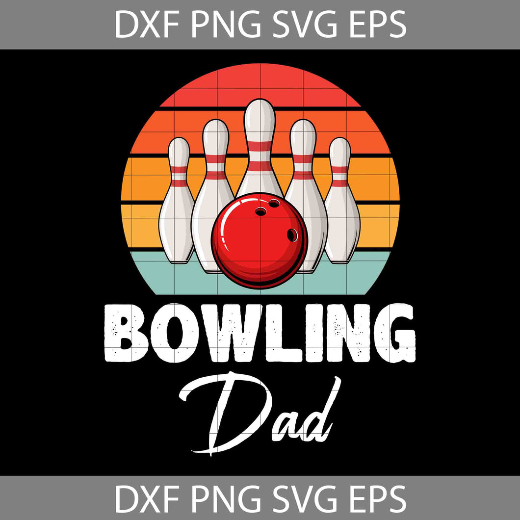 Bowling Dad Svg, Father's Day Svg, Cricut File, Clipart, Svg, Png, Eps, Dxf