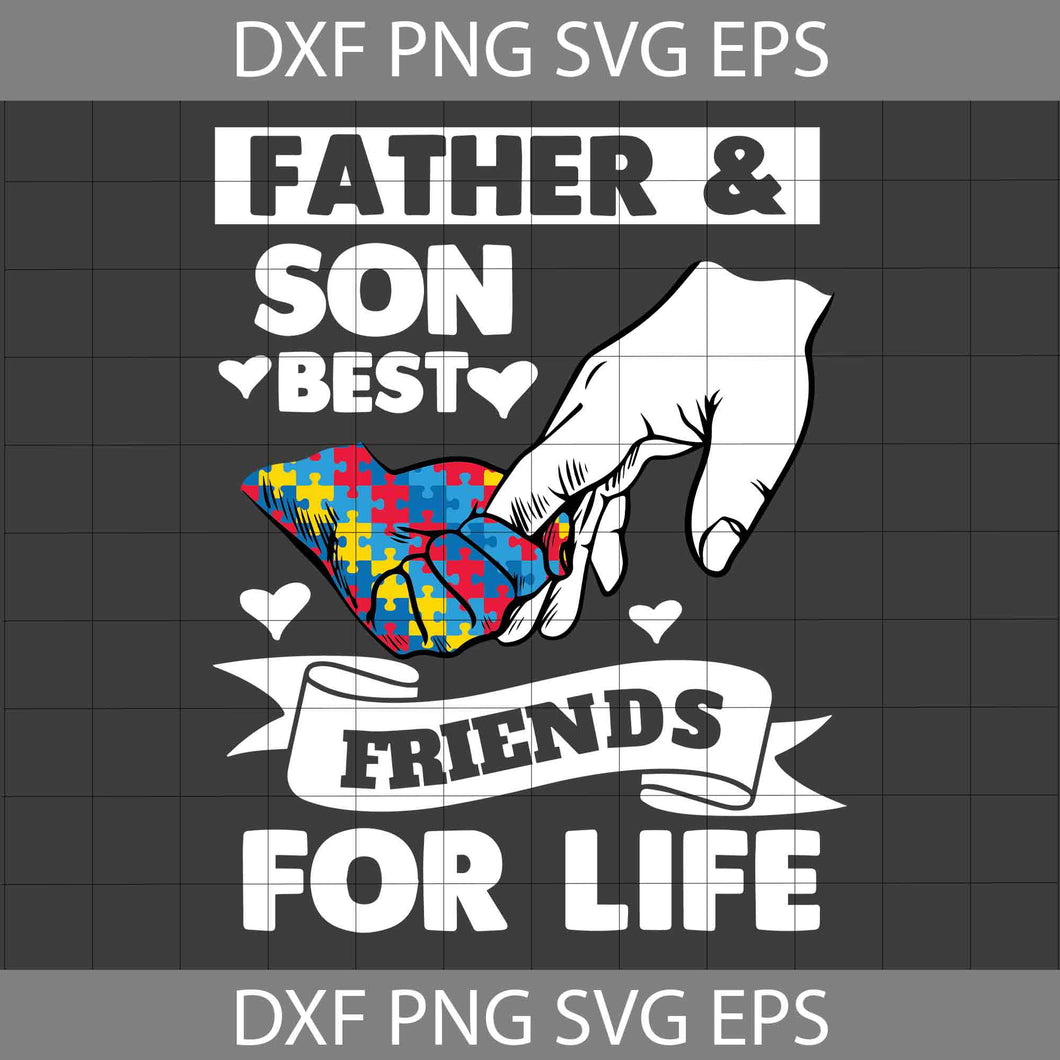 Father And Son Best Friends For Life Svg, Autism Dad Svg, Father's Day Svg, cricut file, clipart, svg, png, eps, dxf