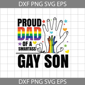 Proud Dad of A Smartass Gay Son Svg, LGBT Dad Svg, Father's Day Svg, Cricut File, Clipart, Svg, Png, Eps, Dxf