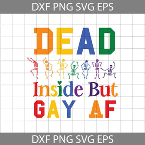 Dead Inside But Gay Af Svg, LGBT Svg, Cricut File, Clipart, Svg, Png, Eps, Dxf