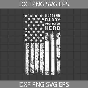 Dad USA Flag Patriotic Svg, Husband Daddy Protector Hero Svg, Baseball Dad Svg, Father's day Svg, Cricut File, Clipart, Svg, Png, Eps, Dxf