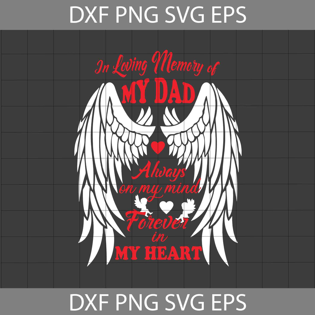 In Loving Memory Of My Dad Svg, dad Svg, father's day svg, cricut file, clipart, svg, png, eps, dxf