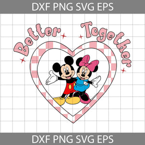 Mouse Couple Svg, Love Svg, Better Together Valentine Svg, Valentine Heart Svg, Cartoon Svg, Valentine's Day Svg, Cricut File, Clipart, Svg, Png, Eps, Dxf