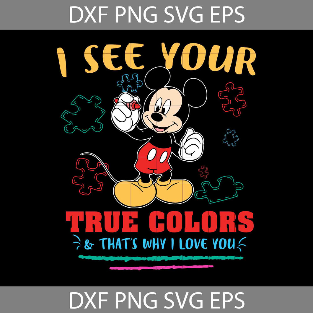 I See Your True Color And That’s Why I Love You Svg, Mouse Svg, Cartoon Svg, Autism Svg, Cricut File, Clipart, Svg, Png, Eps, Dxf
