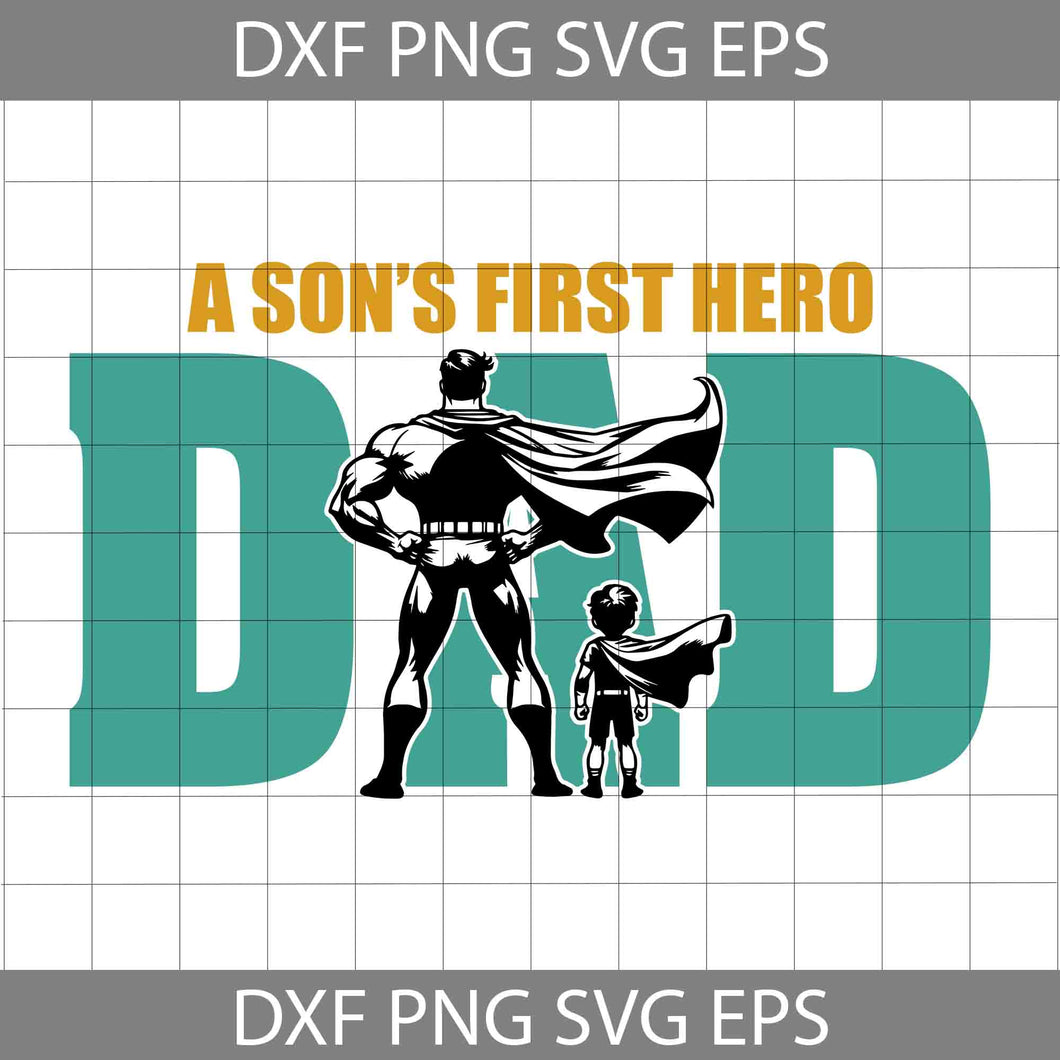 A Sons First Hero Dad Svg, Father And Son Svg, Dad Svg, Cartoon Svg, Father's Day Svg, Cricut File, Clipart, Svg, Png, Eps, Dxf