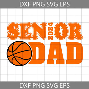 Basketball Senior Dad 2024 Svg, Basketball Dad Svg, Dad Svg, Cartoon Svg, Father's Day Svg, Cricut File, Clipart, Svg, Png, Eps, Dxf