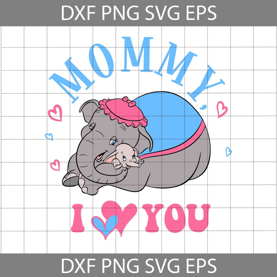 Mommy I love you Mother and Baby Girl Elephant Svg, Elephant Svg, Best Mom Svg, Mom Svg, Happy Mother’s Day Svg, Cartoon Svg, Mother’s Day Svg, Cricut File, Clipart, Svg, Png, Eps, Dxf