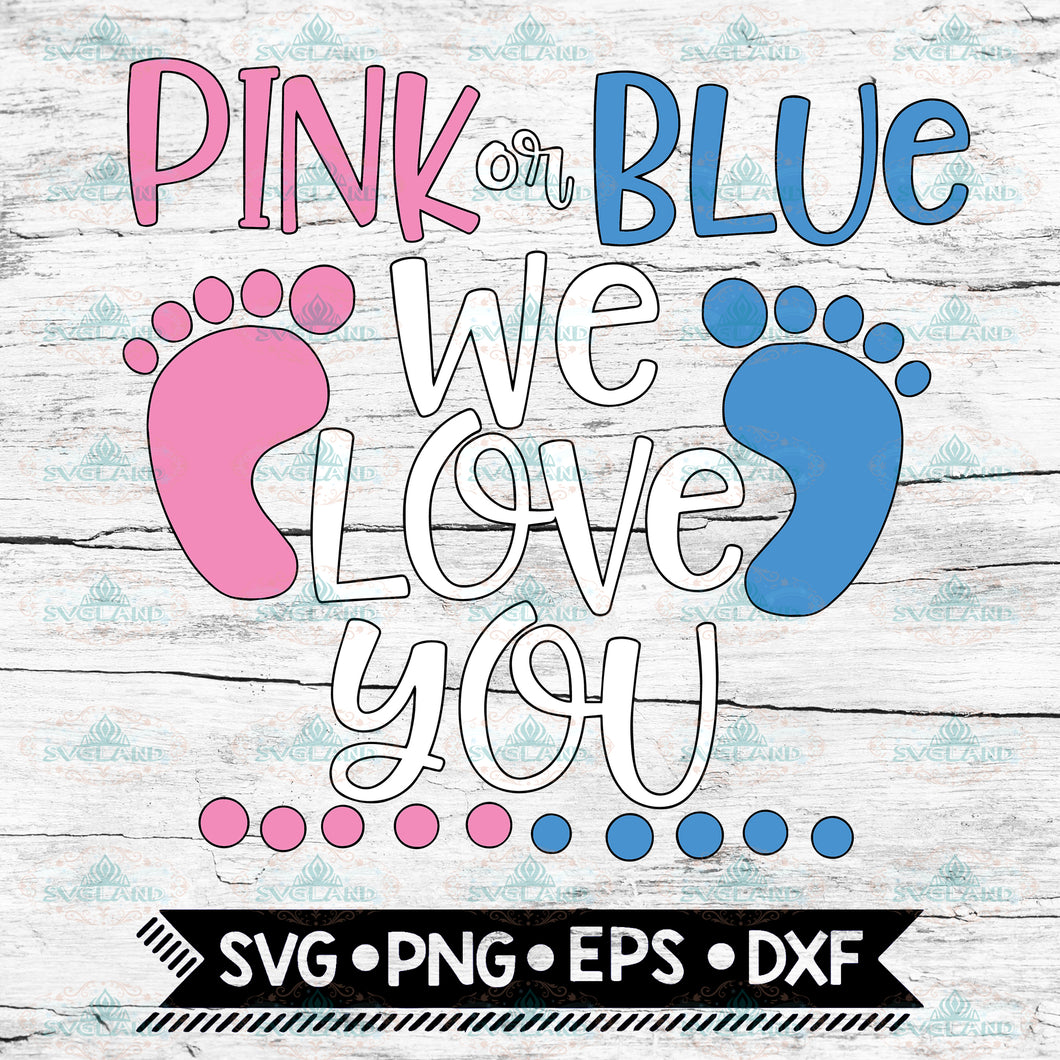 Baby SVG DXF JPEG Silhouette Cameo Cricut Pink or blue iron on baby svg reveal Pink or blue we love you gender reveal svg shower footprint