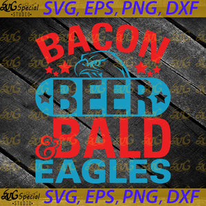 Bacon Beer & Bald Eagles Svg, Bacon Beer Svg, Bald Eagles Svg, Drinking Beer Svg