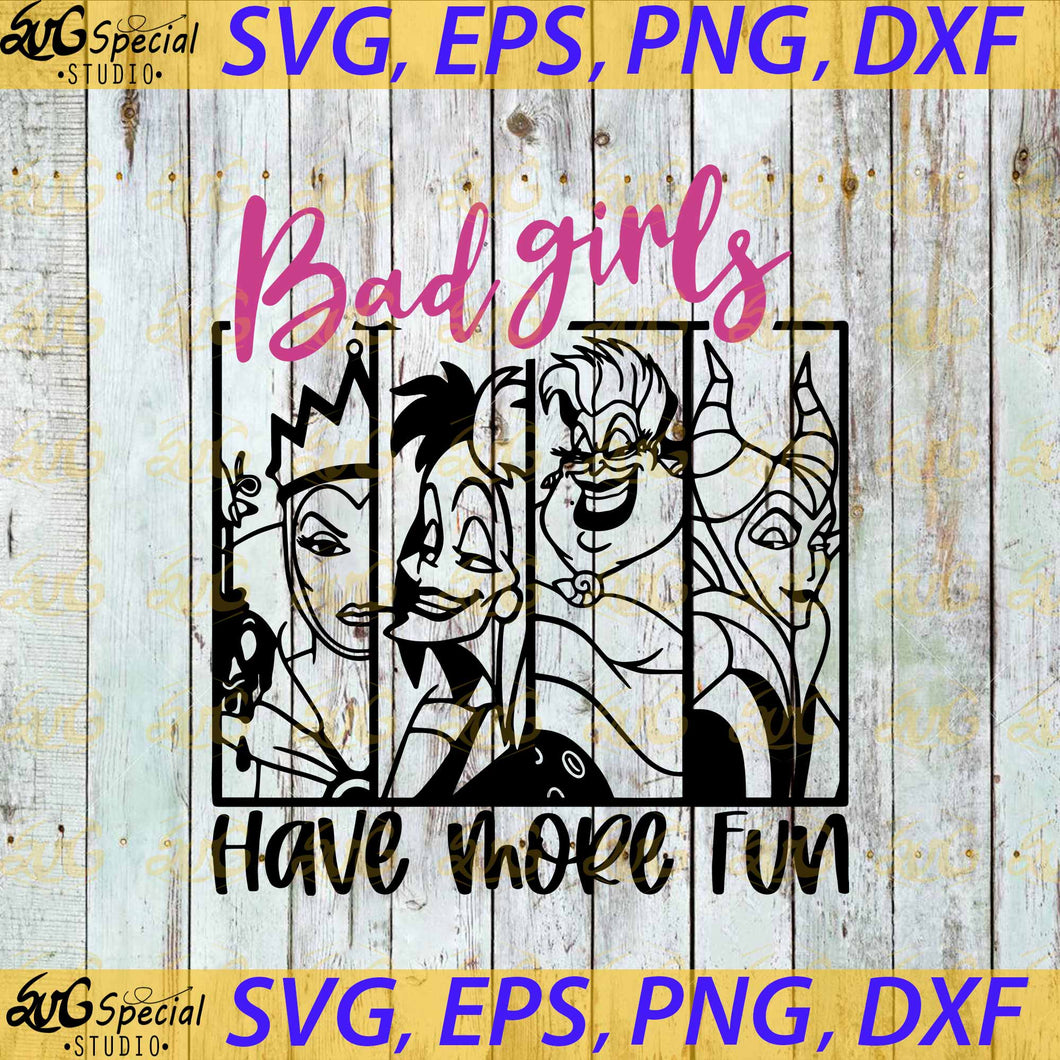 Bad Girls Have More Fun Svg, Villains Svg, Cricut File, Svg, , Halloween Svg
