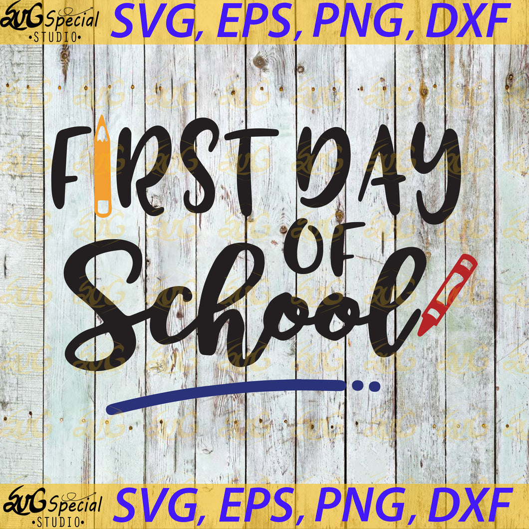 First Day Of School Svg, Back To School Svg, Cricut File, Silhouette
