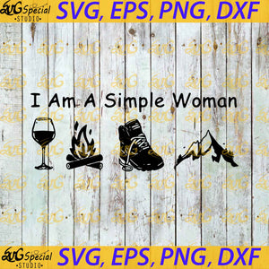 I am a simple woman I love wine camping boot and hiking Svg, Hiking Svg, Camping Svg, Cricut File, Svg