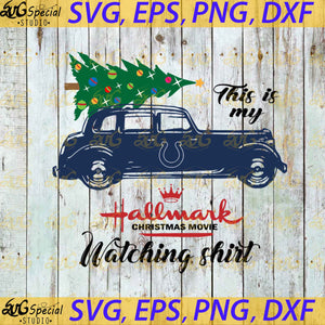 Indianapolis Colts This Is My Hallmark Christmas Movie Watching Shirt, Sport Svg, Christmas Svg, Indianapolis Colts Svg, NFL Svg, Cricut File, Clipart, Svg, Png, Eps, Dxf